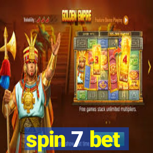 spin 7 bet