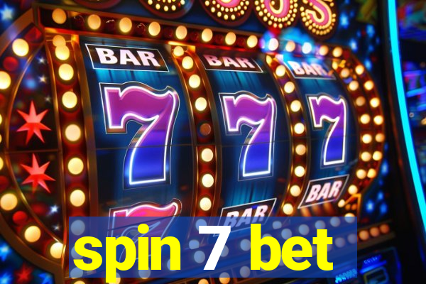 spin 7 bet