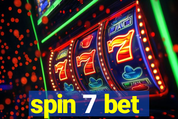 spin 7 bet