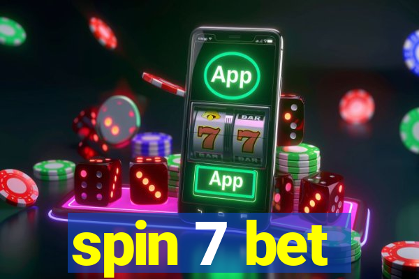 spin 7 bet