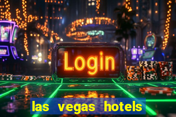 las vegas hotels and casino