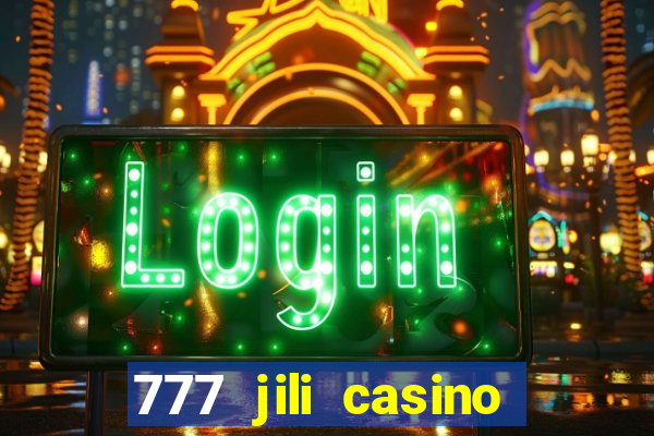 777 jili casino online games