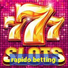 rapido betting