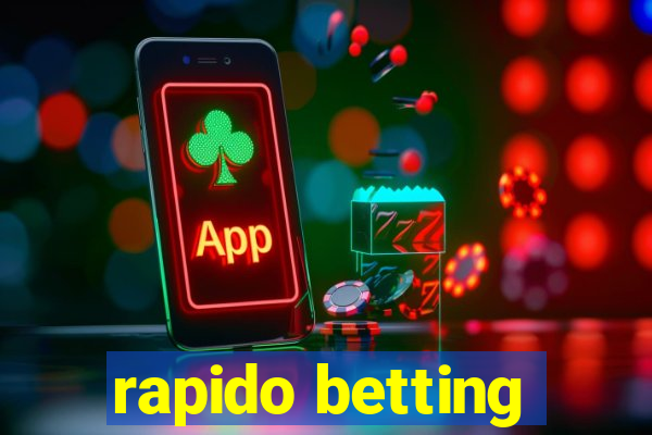 rapido betting