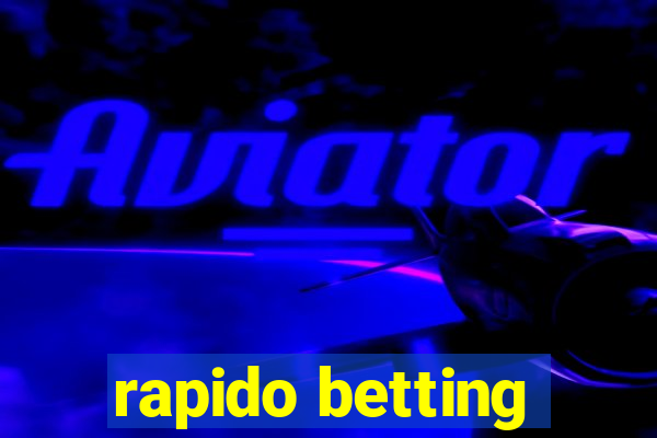 rapido betting