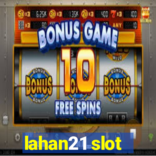 lahan21 slot