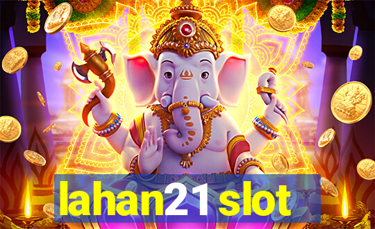 lahan21 slot