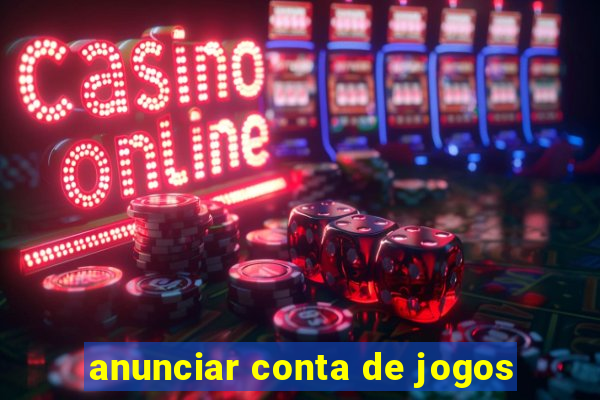 anunciar conta de jogos