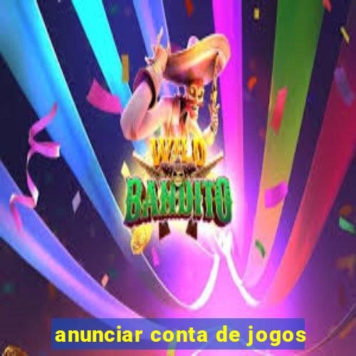 anunciar conta de jogos