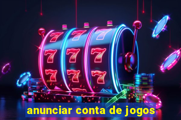 anunciar conta de jogos