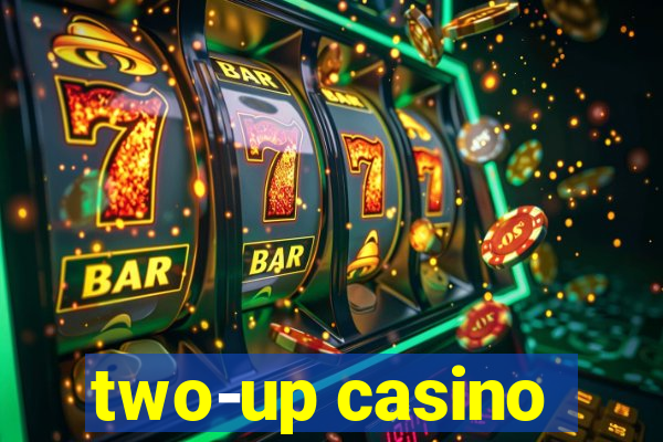 two-up casino