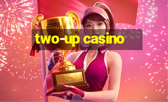 two-up casino