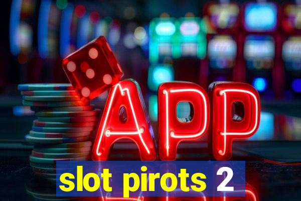 slot pirots 2