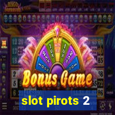 slot pirots 2