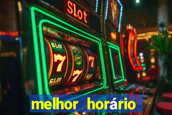 melhor horário fortune tiger