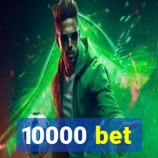 10000 bet