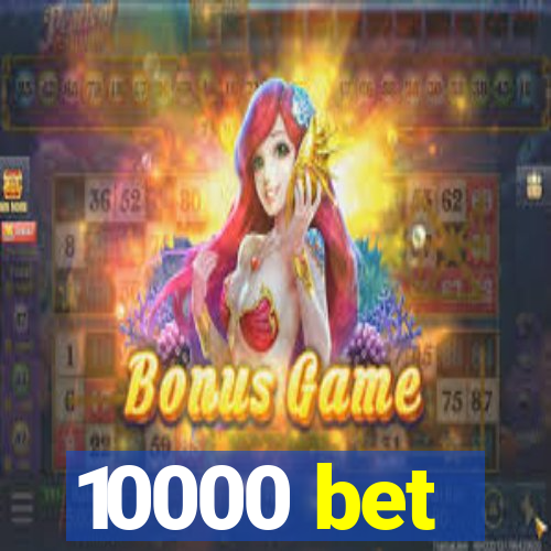 10000 bet