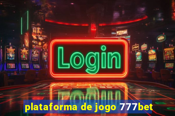 plataforma de jogo 777bet