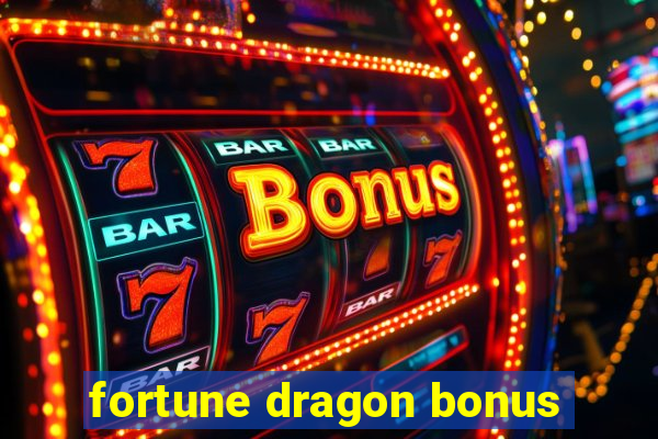 fortune dragon bonus