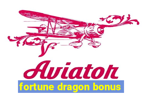 fortune dragon bonus