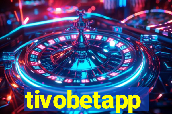 tivobetapp