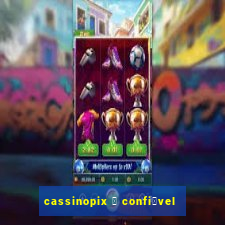 cassinopix 茅 confi谩vel