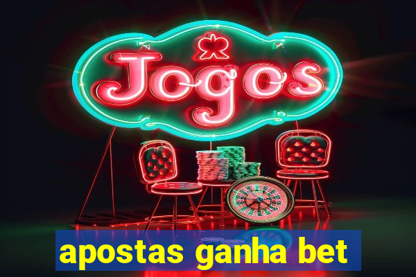 apostas ganha bet