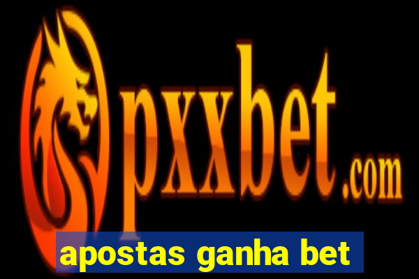 apostas ganha bet