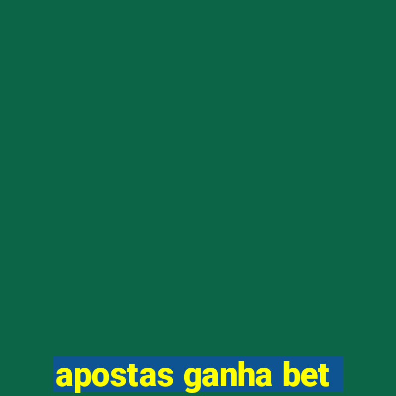 apostas ganha bet