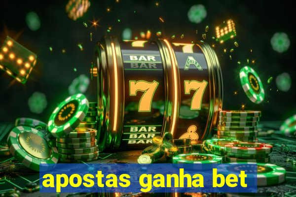 apostas ganha bet