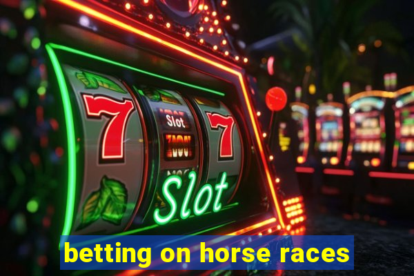 betting on horse races