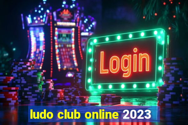 ludo club online 2023