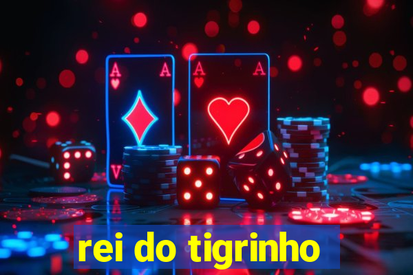 rei do tigrinho