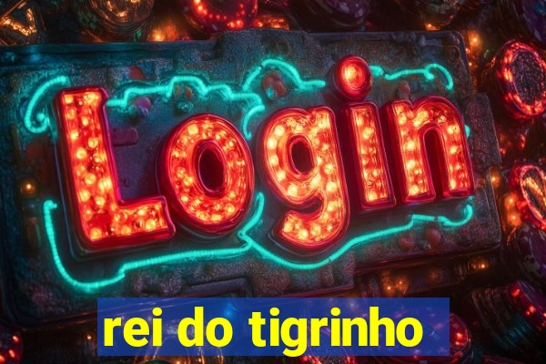 rei do tigrinho