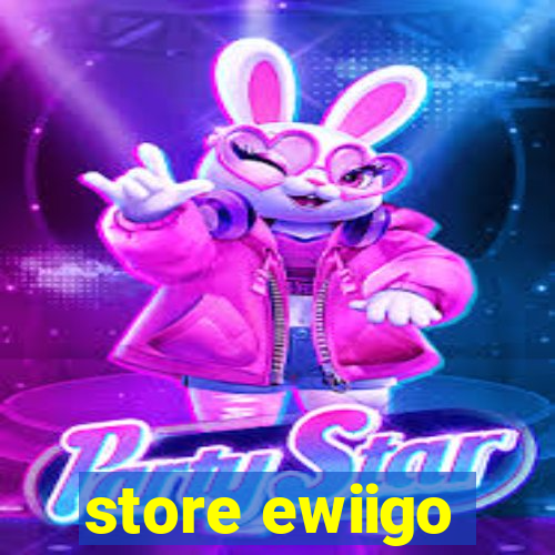 store ewiigo