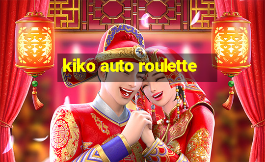 kiko auto roulette