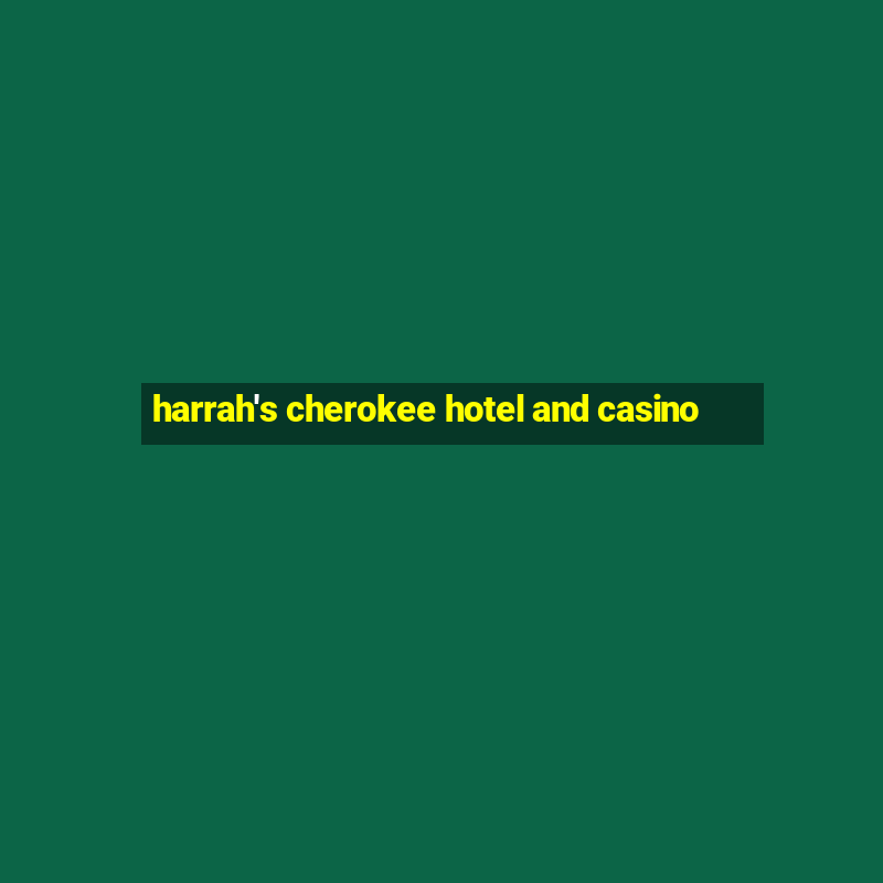 harrah's cherokee hotel and casino