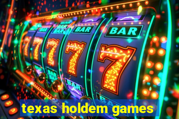 texas holdem games