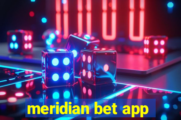 meridian bet app