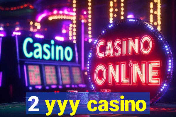 2 yyy casino