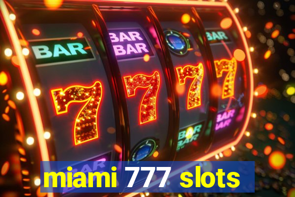 miami 777 slots