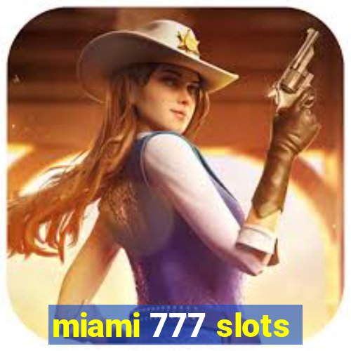 miami 777 slots