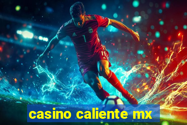 casino caliente mx