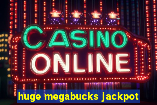 huge megabucks jackpot