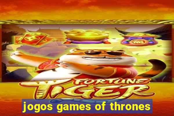 jogos games of thrones