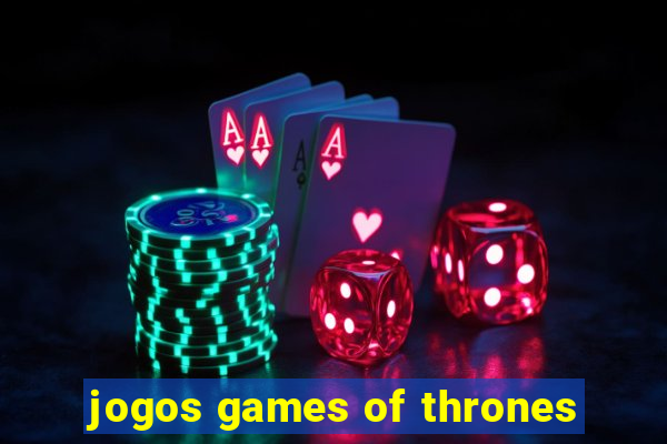 jogos games of thrones