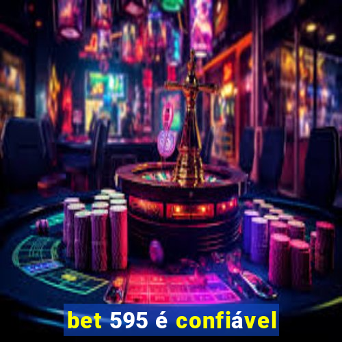 bet 595 é confiável