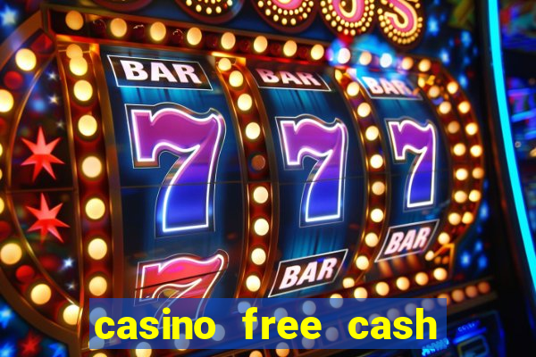 casino free cash no deposit