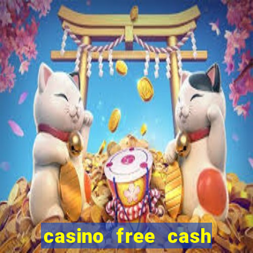 casino free cash no deposit