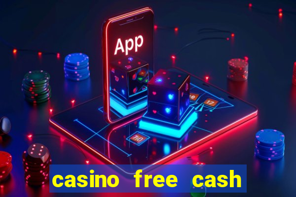 casino free cash no deposit